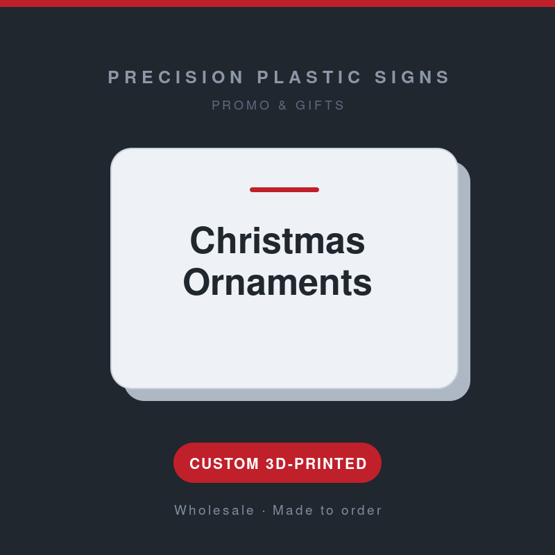 Christmas Ornaments - custom 3D-printed by Precision Plastic Signs