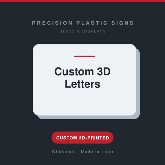 Custom 3D Letters - custom 3D-printed by Precision Plastic Signs