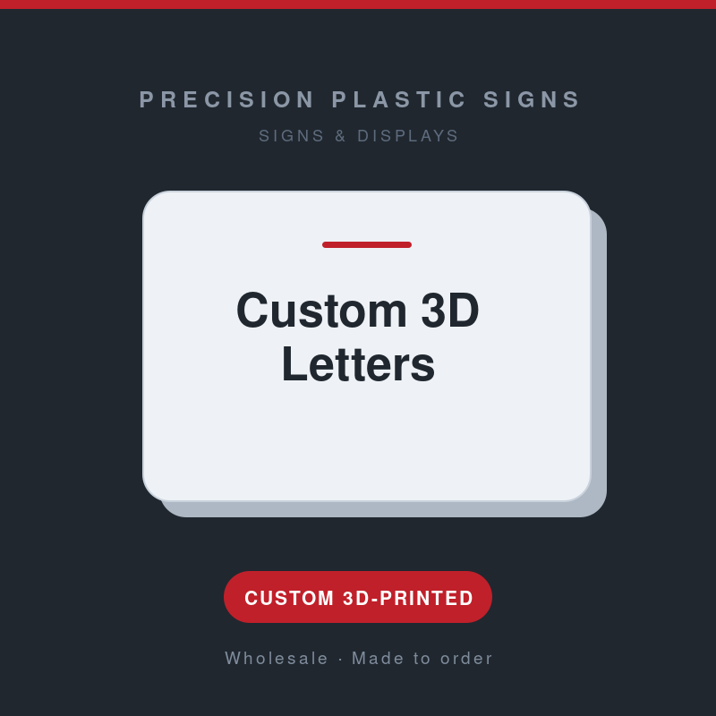 Custom 3D Letters - custom 3D-printed by Precision Plastic Signs