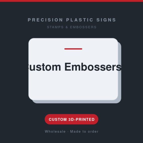 Custom Embossers - custom 3D-printed by Precision Plastic Signs
