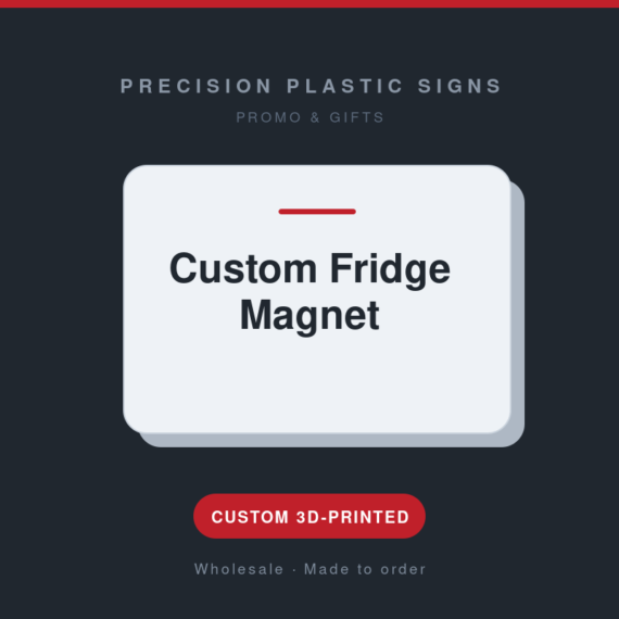 Custom Fridge Magnet - custom 3D-printed by Precision Plastic Signs