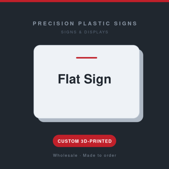Flat Sign - custom 3D-printed by Precision Plastic Signs