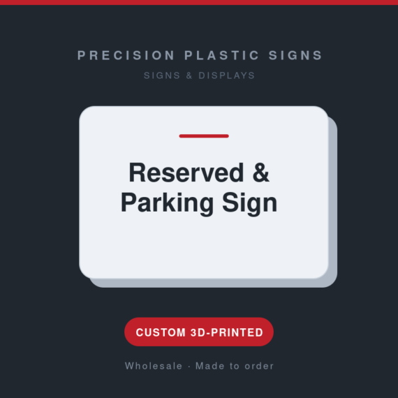Reserved & Parking Sign - custom 3D-printed by Precision Plastic Signs