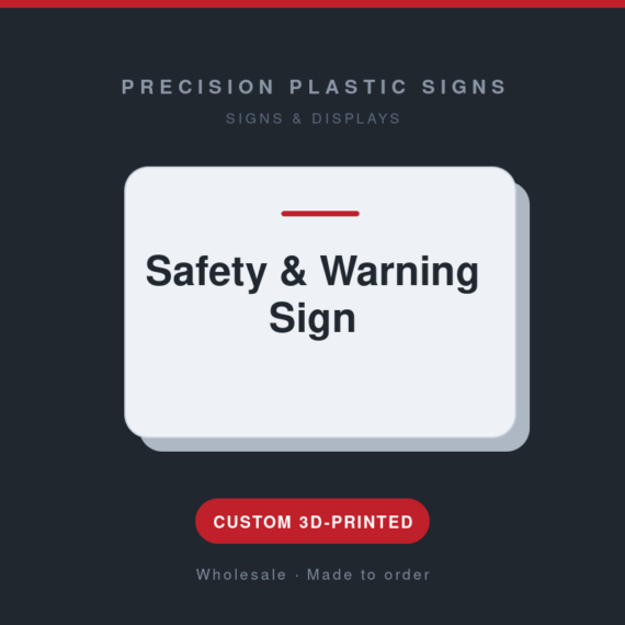 Safety & Warning Sign - custom 3D-printed by Precision Plastic Signs