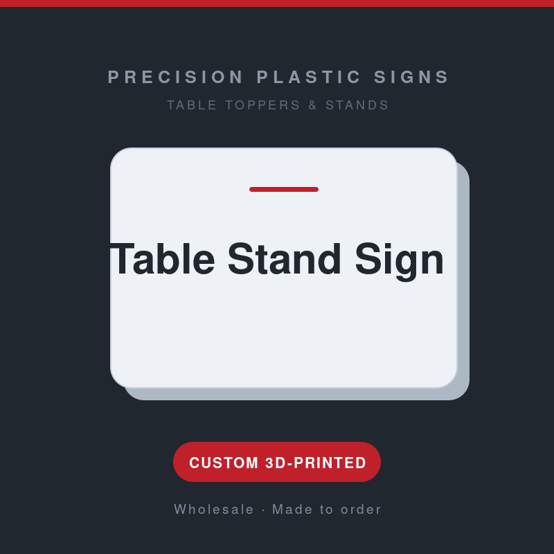 Table Stand Sign - custom 3D-printed by Precision Plastic Signs