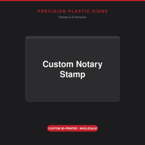 Custom Notary Stamp - custom 3D-printed, Precision Plastic Signs