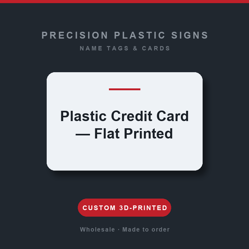 Plastic Credit Card — Flat Printed — custom 3D-printed plastic card